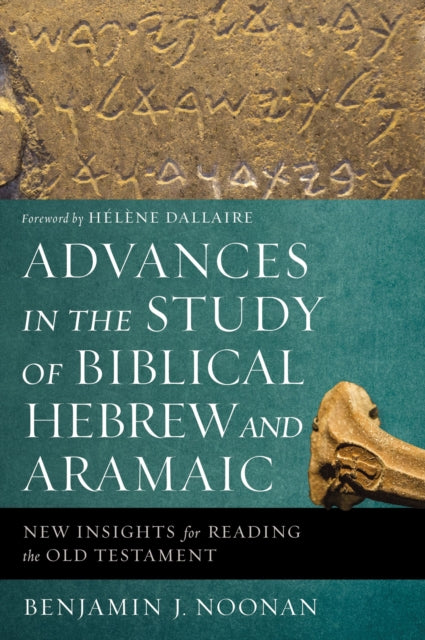 Book cover of: Advances in the Study of Biblical Hebrew and Aramaic. By: Benjamin J. Noonan