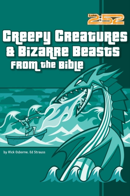 Book cover of: Creepy Creatures and Bizarre Beasts from the Bible. By: Rick Osborne