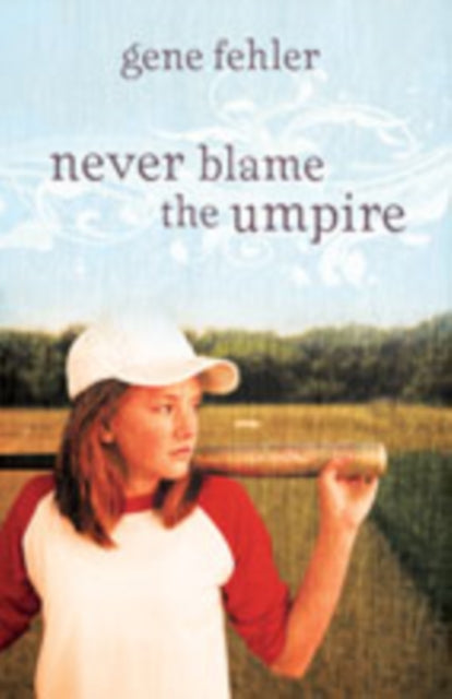 Book cover of: Never Blame the Umpire. By: Gene Fehler