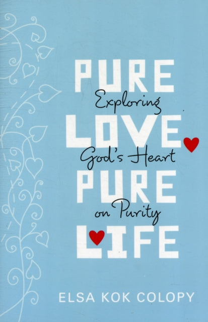 Book cover of: Pure Love, Pure Life. By: Elsa Kok Colopy