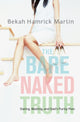 Book cover of: Bare Naked Truth. By: Bekah Hamrick Martin