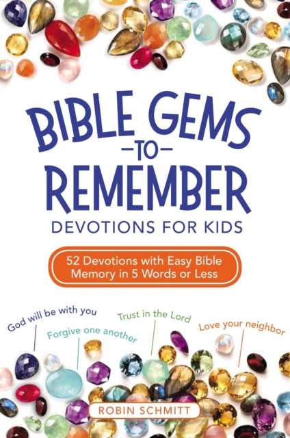 Book cover of: Bible Gems to Remember Devotions for Kids. By: Robin Schmitt