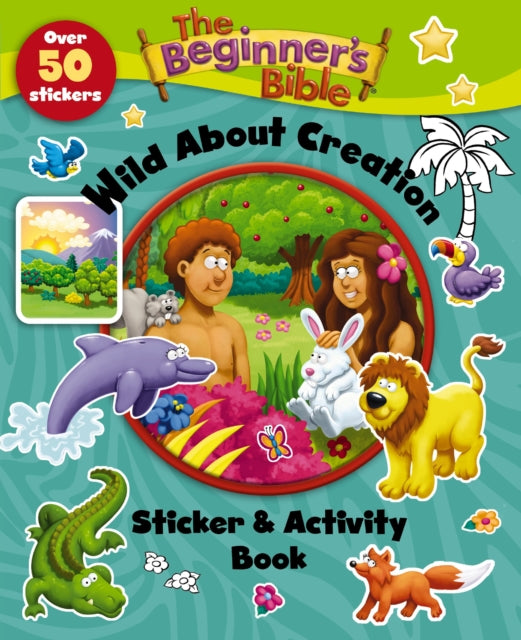 Book cover of: Beginner's Bible Wild About Creation Sticker and Activity Book. By: Zondervan Publishing Company