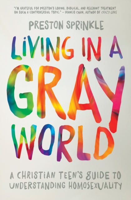 Book cover of: Living in a Gray World. By: Preston M. Sprinkle