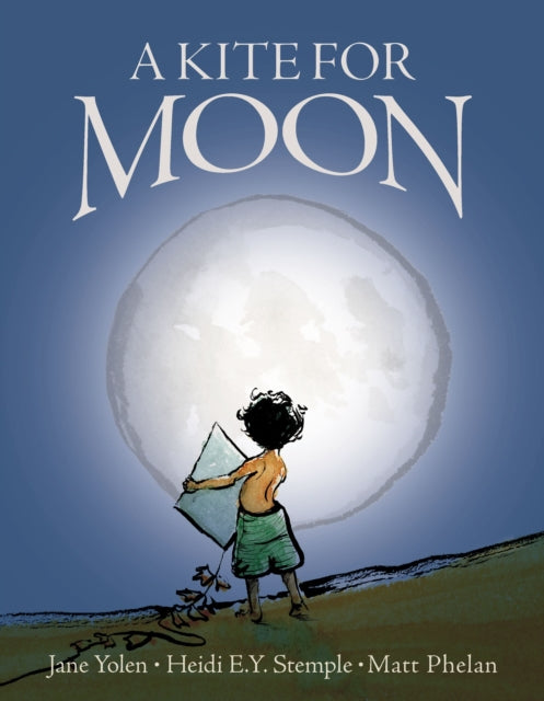 Book cover of: Kite for Moon. By: Jane Yolen