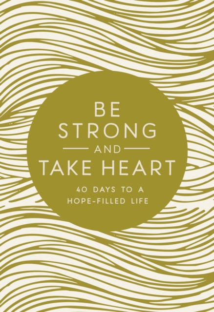 Book cover of: Be Strong and Take Heart. By: Zondervan Publishing Company