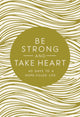 Book cover of: Be Strong and Take Heart. By: Zondervan Publishing Company