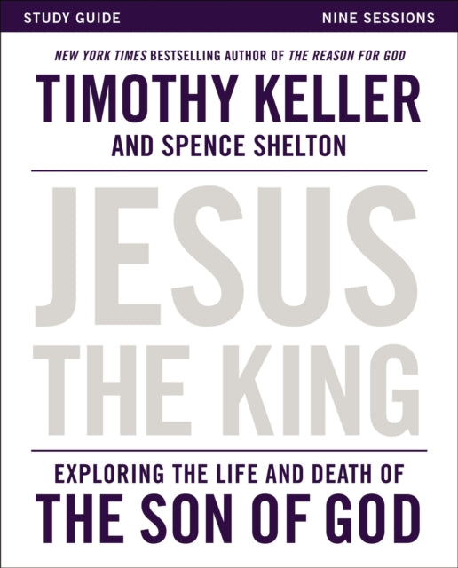 Book cover of: Jesus the King Study Guide. By: Timothy J. Keller