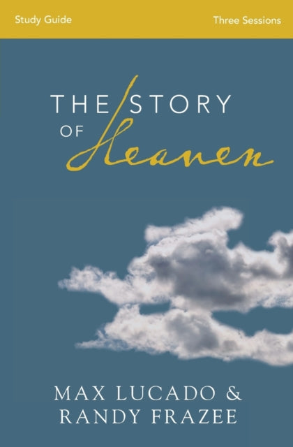 Book cover of: Story of Heaven Study Guide. By: Max Lucado