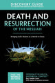 Book cover of: Death and Resurrection of the Messiah Discovery Guide. By: Ray Vander Laan