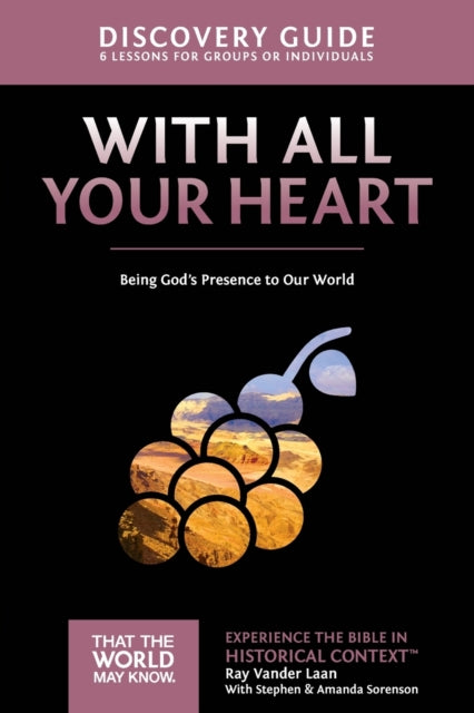 Book cover of: With All Your Heart Discovery Guide. By: Ray Vander Laan