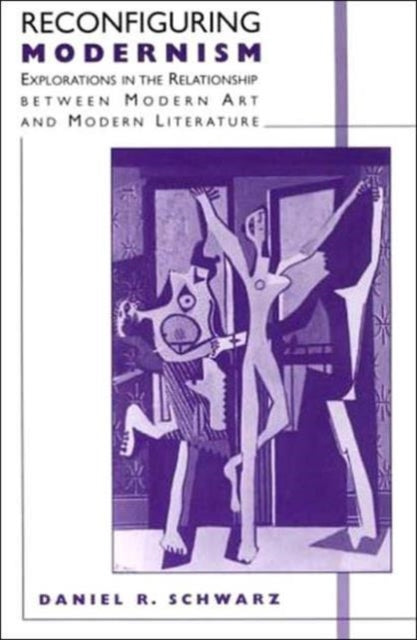 Book cover of: Reconfiguring Modernism. By: Daniel R. Schwarz