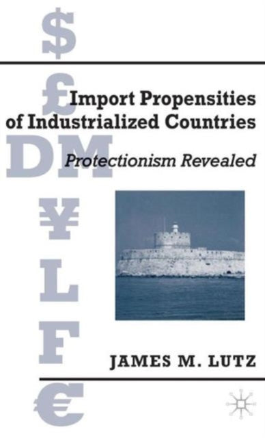Book cover of: Import Propensities of Industrialized Countries. By: James M. Lutz, James Michael Lutz
