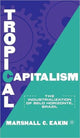 Book cover of: Tropical Capitalism. By: Marshall C. Eakin