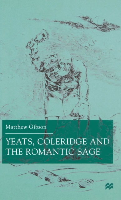 Book cover of: Yeats, Coleridge and the Romantic Sage
