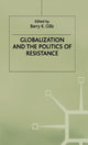 Book cover of: Globalization and the Politics of Resistance. By: Barry K. Gills