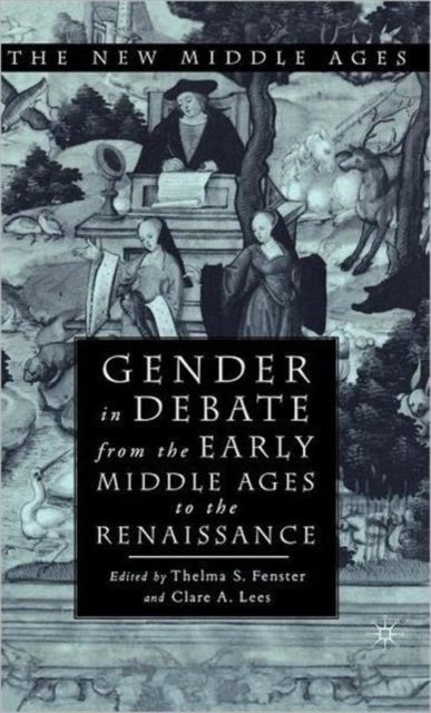 Book cover of: Gender in Debate From the Early Middle Ages to the Renaissance
