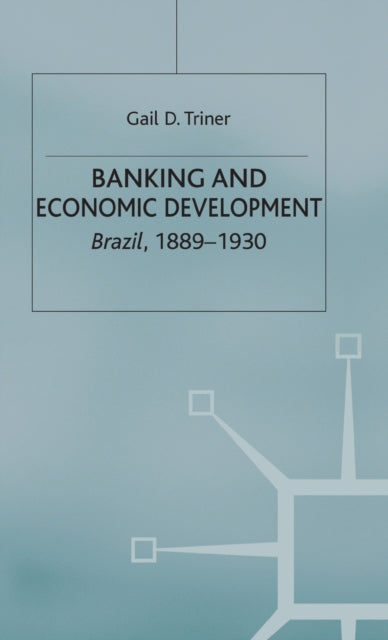Book cover of: Banking and Economic Development. By: Gail D. Triner