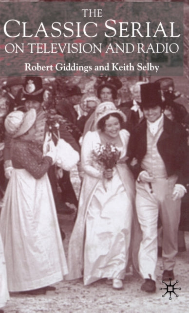 Book cover of: Classic Serial on Television and Radio