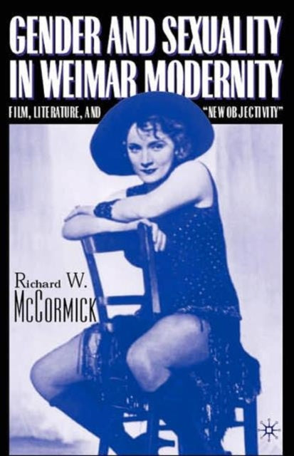 Book cover of: Gender and Sexuality in Weimar Modernity