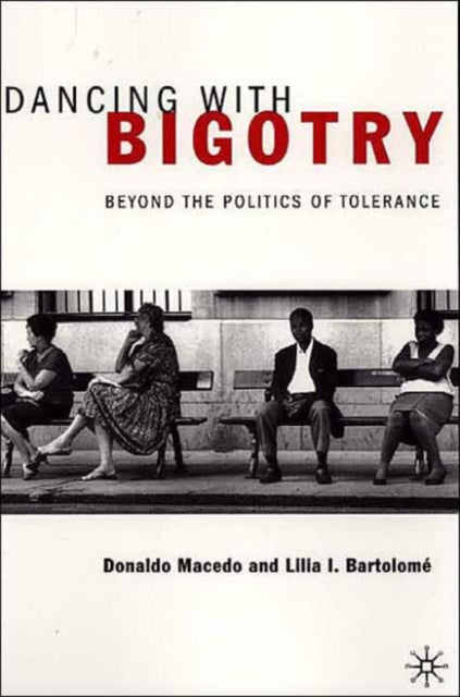 Book cover of: Dancing With Bigotry. By: Donaldo Macedo