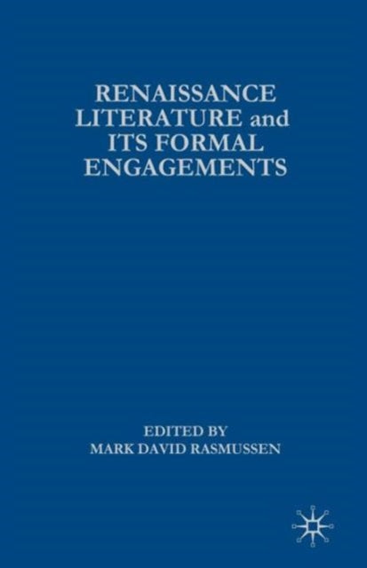 Book cover of: Renaissance Literature and its Formal Engagements