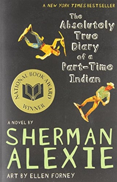 Book cover of: Absolutely True Diary of a Part-Time Indian. By: Sherman Alexie