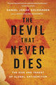 Book cover of: Devil That Never Dies. By: Daniel Jonah Goldhagen
