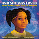 Book cover of: And She Was Loved. By: Andrea Davis Pinkney