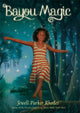 Book cover of: Bayou Magic. By: Jewell Parker Rhodes