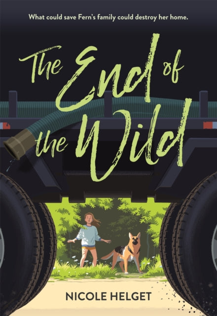 Book cover of: End of the Wild. By: Nicole Helget