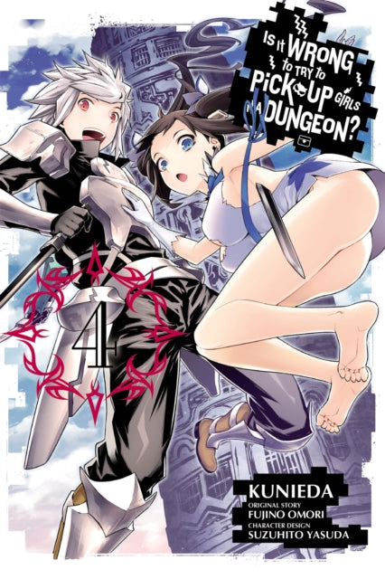 Book cover of: Is It Wrong to Try to Pick Up Girls in a Dungeon?, Vol. 4 (Manga). By: Kunieda