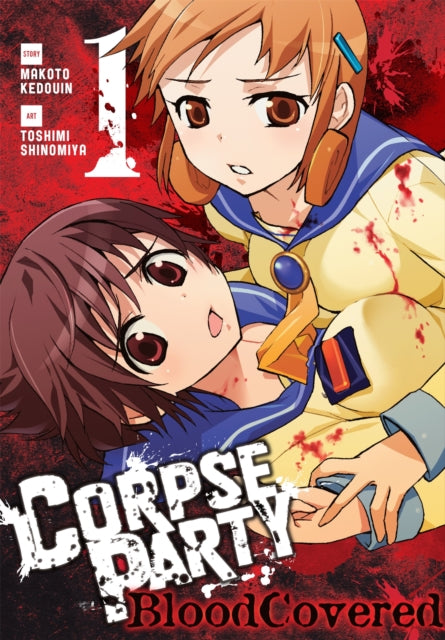Book cover of: Corpse Party: Blood Covered, Vol. 1. By: Makoto Kedouin