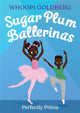 Book cover of: Sugar Plum Ballerinas: Perfectly Prima. By: Whoopi Goldberg