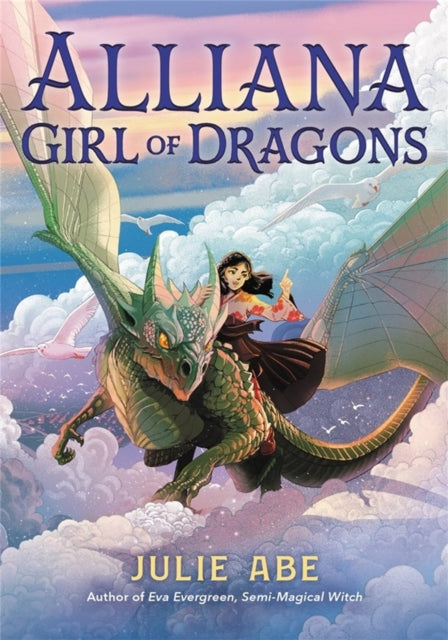 Book cover of: Alliana, Girl of Dragons. By: Julie Abe