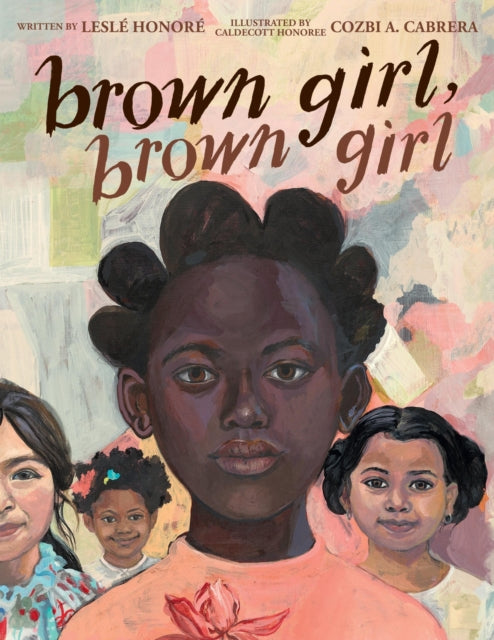 Book cover of: Brown Girl, Brown Girl. By: Leslé Honoré