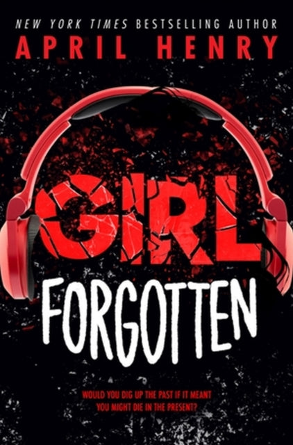 Book cover of: Girl Forgotten. By: April Henry