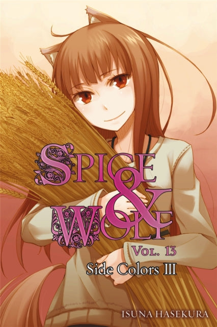 Book cover of: Spice and Wolf, Vol 13 - Novel. By: Isuna Hasekura