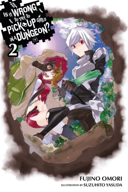Book cover of: Is It Wrong to Try to Pick Up Girls in a Dungeon?, Vol. 2 (Novel). By: 大森藤ノ