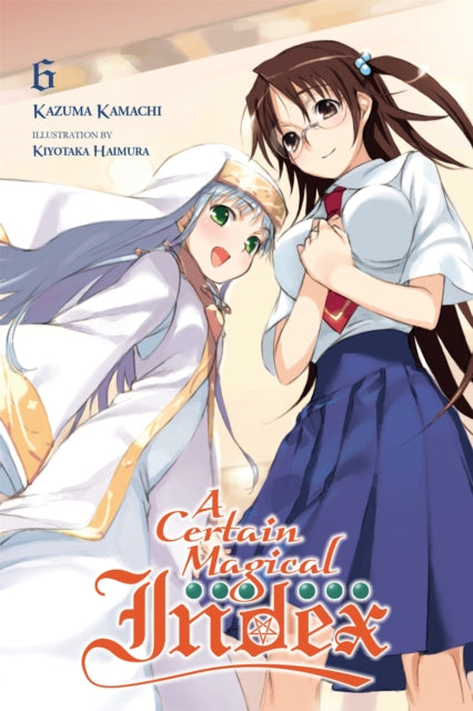 Book cover of: Certain Magical Index, Vol. 6 (Novel). By: 鎌池和馬