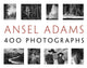 Ansel Adams' 400 Photographs 9780316400794 Ansel Adams