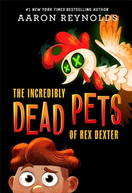 Book cover of: The Incredibly Dead Pets of Rex Dexter. By: Aaron Reynolds