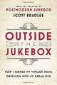Book cover of: Outside the Jukebox. By: Scott Bradlee