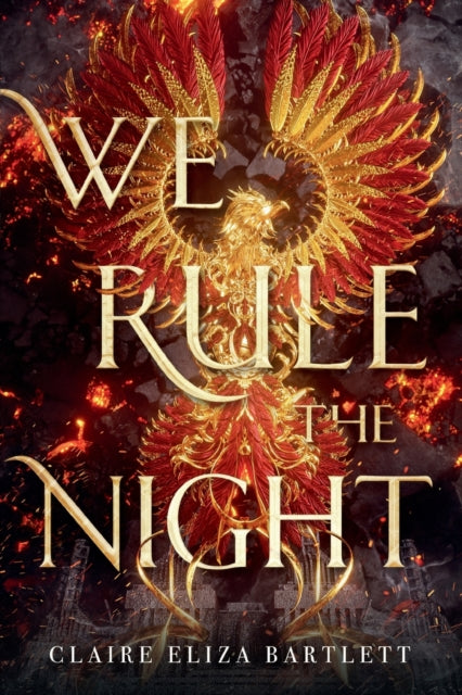 Book cover of: We Rule the Night. By: Claire Eliza Bartlett
