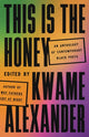 Book cover of: This Is the Honey. By: Kwame Alexander