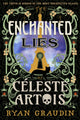 Book cover of: The Enchanted Lies of Celeste Artois. By: Ryan Graudin