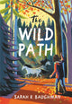 Book cover of: The Wild Path. By: Sarah R. Baughman