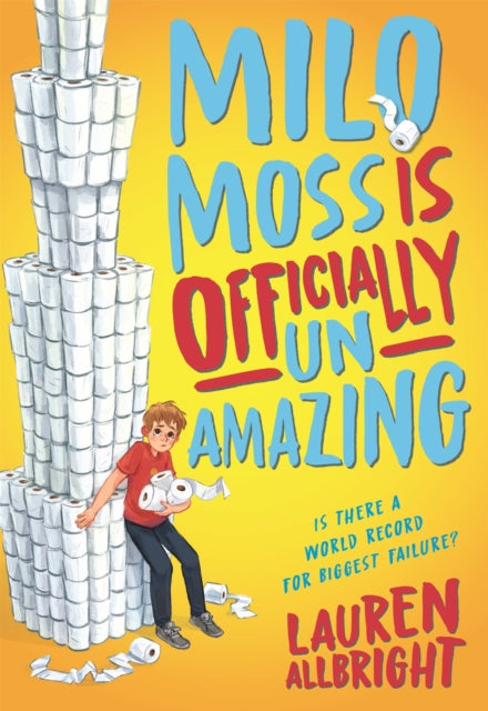 Book cover of: Milo Moss Is Officially Un-Amazing. By: Lauren Allbright