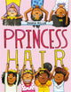 Book cover of: Princess Hair. By: Sharee Miller
