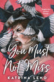 Book cover of: You Must Not Miss. By: Katrina Leno